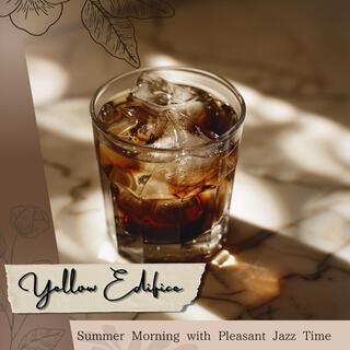 Summer Morning with Pleasant Jazz Time