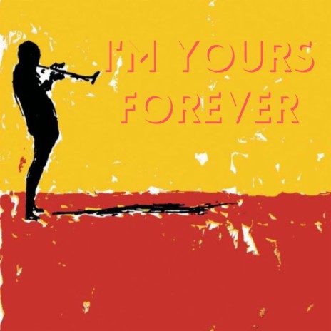 I'm Yours Forever ft. The Big Bossa & Goergeana Bonow