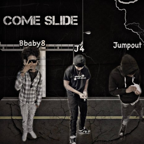 Come slide ft. Jumpout & Bbaby8 | Boomplay Music