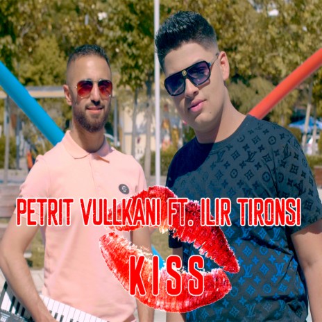 KISS ft. Petrit Vullkani | Boomplay Music