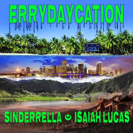 ERRydaycation ft. Isaiah Lucas | Boomplay Music