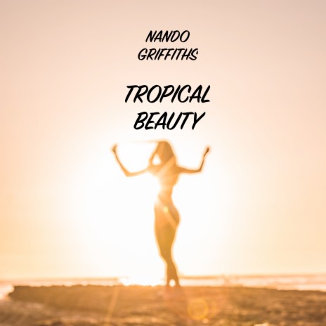 Tropical Beauty | Boomplay Music