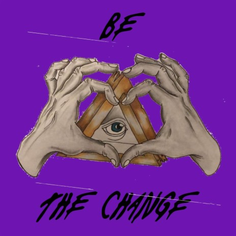 Be The Change | Boomplay Music