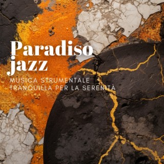 Paradiso jazz: Musica strumentale tranquilla per la serenità