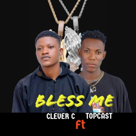 Bless Me ft. Topcast | Boomplay Music