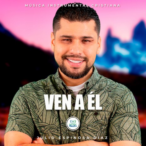 Ven a Él | Boomplay Music