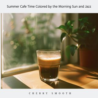 Summer Cafe Time Colored by the Morning Sun and Jazz