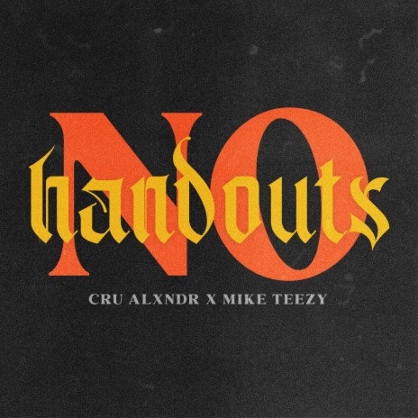 No Handouts ft. Mike Teezy