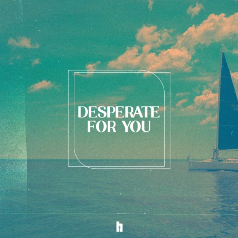 Desperate For You | Boomplay Music