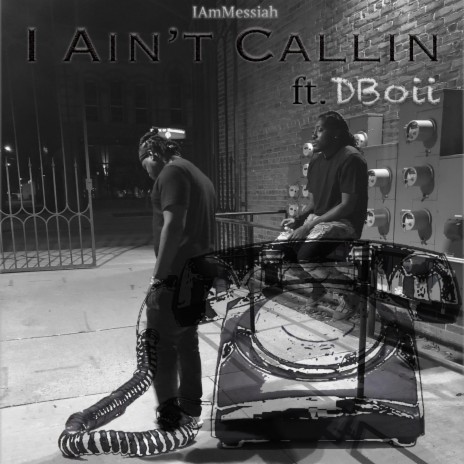 I Ain't Callin' ft. Dboii