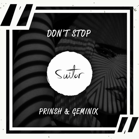 Don't Stop ft. Geminix | Boomplay Music