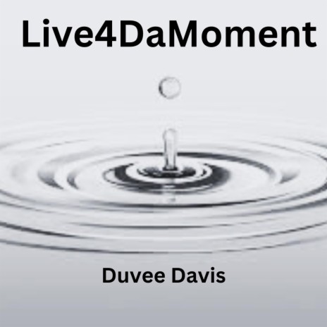 Live4DaMoment | Boomplay Music