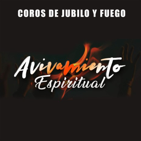 Coros De Jubilo Y Fuego | Boomplay Music