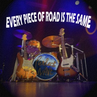 Every Piece of Road is the Same lyrics | Boomplay Music