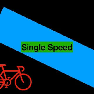 Single Speed