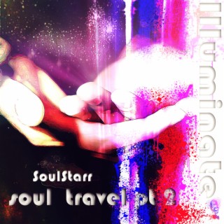 Soul Travel Part 2: Illuminate