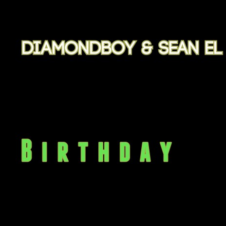 Birthday ft. Sean El
