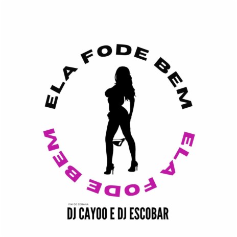 Ela Fode Bem Tik Tok ft. Dj Escobar | Boomplay Music