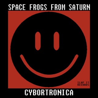 SPACE FROGS FROM SATURN