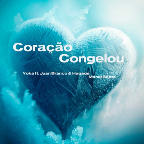 Coração Congelou ft. Manel Beats, Juan Branco & Hagagê | Boomplay Music
