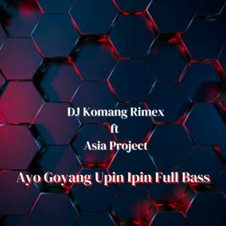 Ayo Goyang Upin Ipin Full Bass ft. Asia Project | Boomplay Music