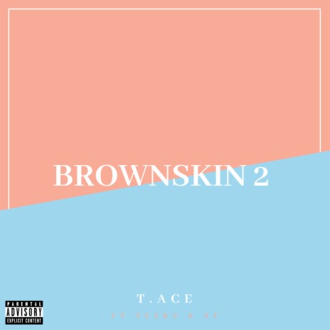 Brownskin 2 (Clean) ft. ST & Teekz | Boomplay Music