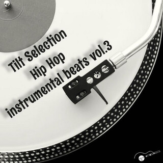 Tilt Selection - Hip Hop Instrumental Beats, Vol. 3