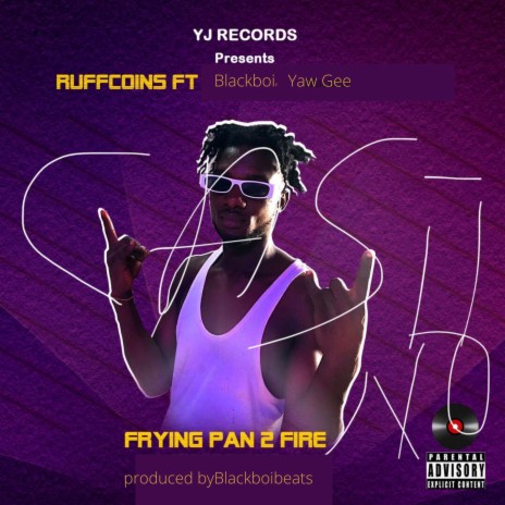 Frying Pan 2 Fire ft. Blackboi & Yaw Gee