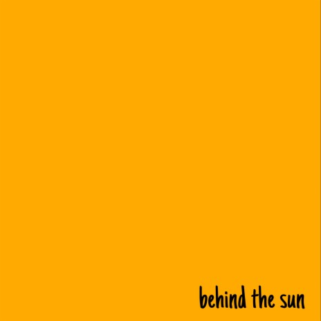 behind the sun