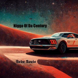 Nigga Of Da Century