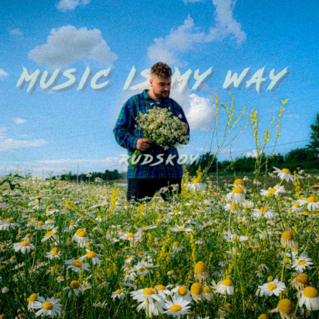 Music Is My Way | Boomplay Music