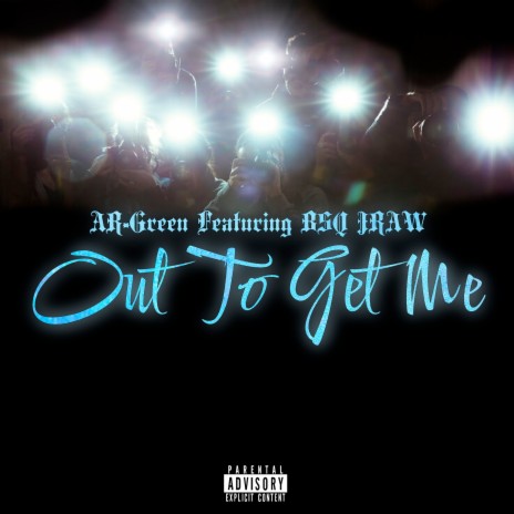 Out to Get Me ft. BSQ Jraw | Boomplay Music