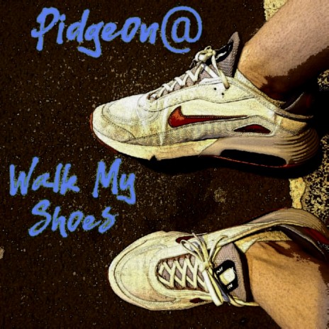 Walk My Shoes | Boomplay Music