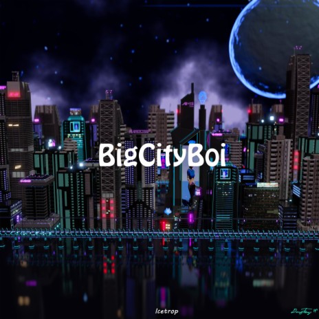 BigCityBoi | Boomplay Music