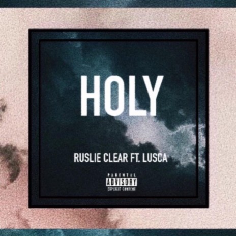 HOLY ft. Lusca | Boomplay Music