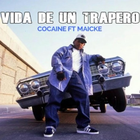 Vida de un trapero ft. Cocaine | Boomplay Music