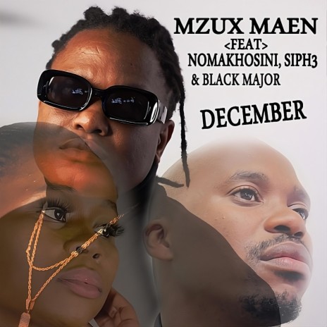 December ft. Nomakhosini, Siph3 & Blaq Major | Boomplay Music
