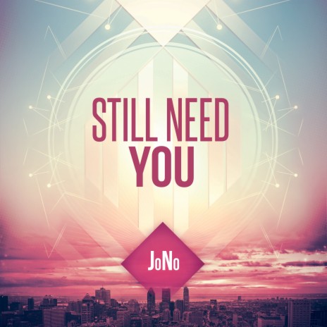 Still Need You (Radio Edit) | Boomplay Music