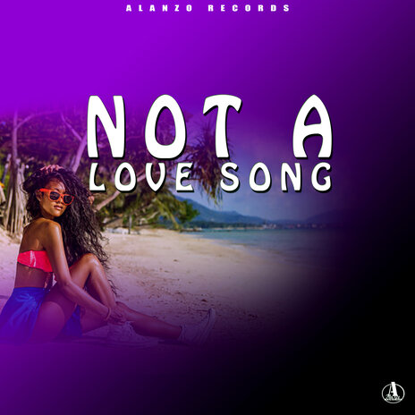 Not A Love Song | Boomplay Music