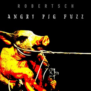 Angry Pig Fuzz