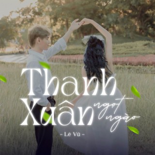 Thanh Xuân Ngọt Ngào lyrics | Boomplay Music