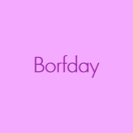 Borfday | Boomplay Music
