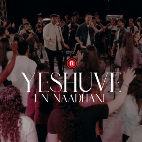 Yeshuve En Naadhane ft. Robinson Shalu, Sharun Varghese, Bovus Raju, Bernice Easo & Shamitha Mariam Thomas | Boomplay Music