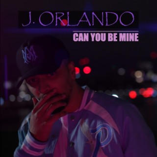 Can You Be Mine lyrics | Boomplay Music