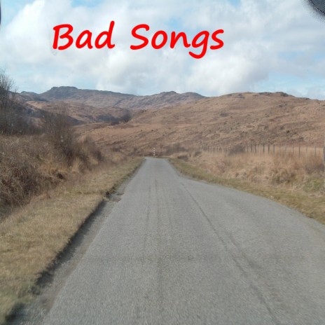 Bad Songs | Boomplay Music
