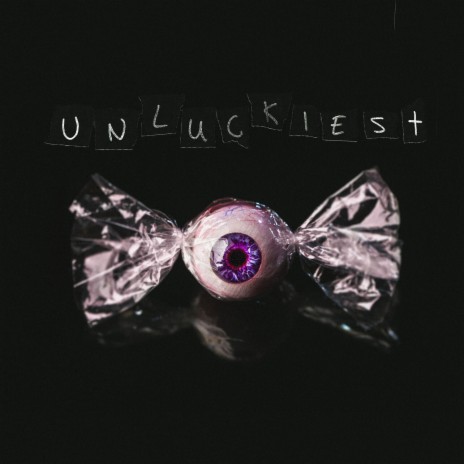 Unluckiest | Boomplay Music