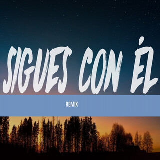 Sigue Con Él (Remix)