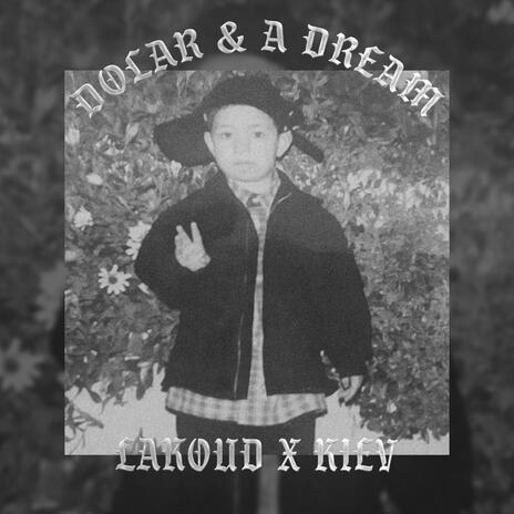 Dollar And A Dream ft. Lakoud | Boomplay Music