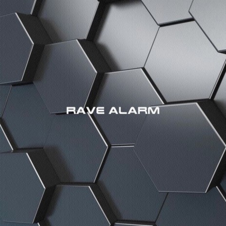 Rave Alarm | Boomplay Music