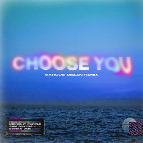 Choose You (feat. Sonika Vaid) (Marcus Dielen Remix) | Boomplay Music